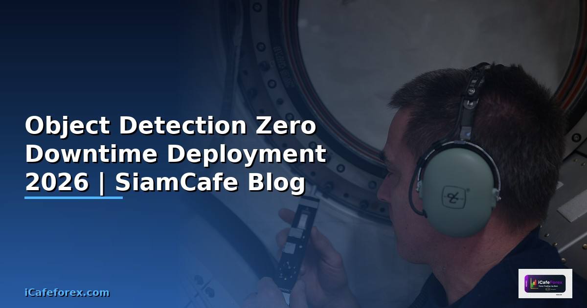 Object Detection Zero Downtime Deployment