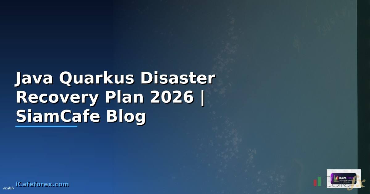 Java Quarkus Disaster Recovery Plan