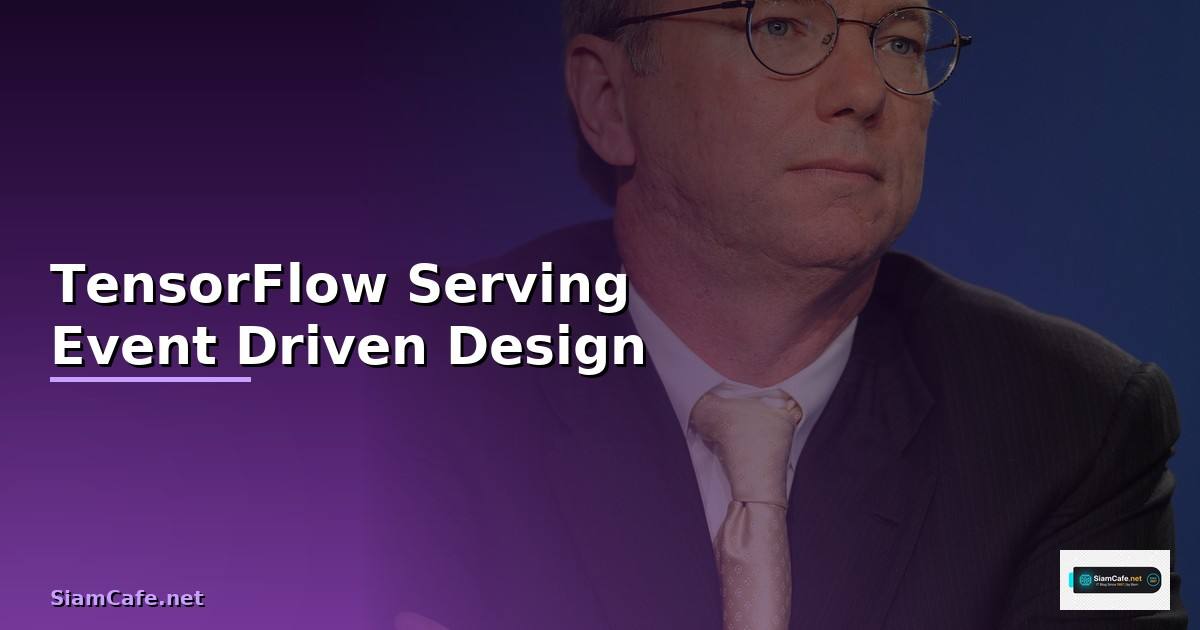 TensorFlow Serving Event Driven Design —