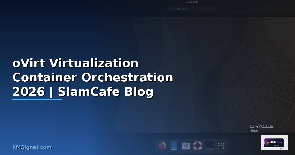 oVirt Virtualization Container Orchestration — คู่มือฉบับสมบูรณ์ 2026