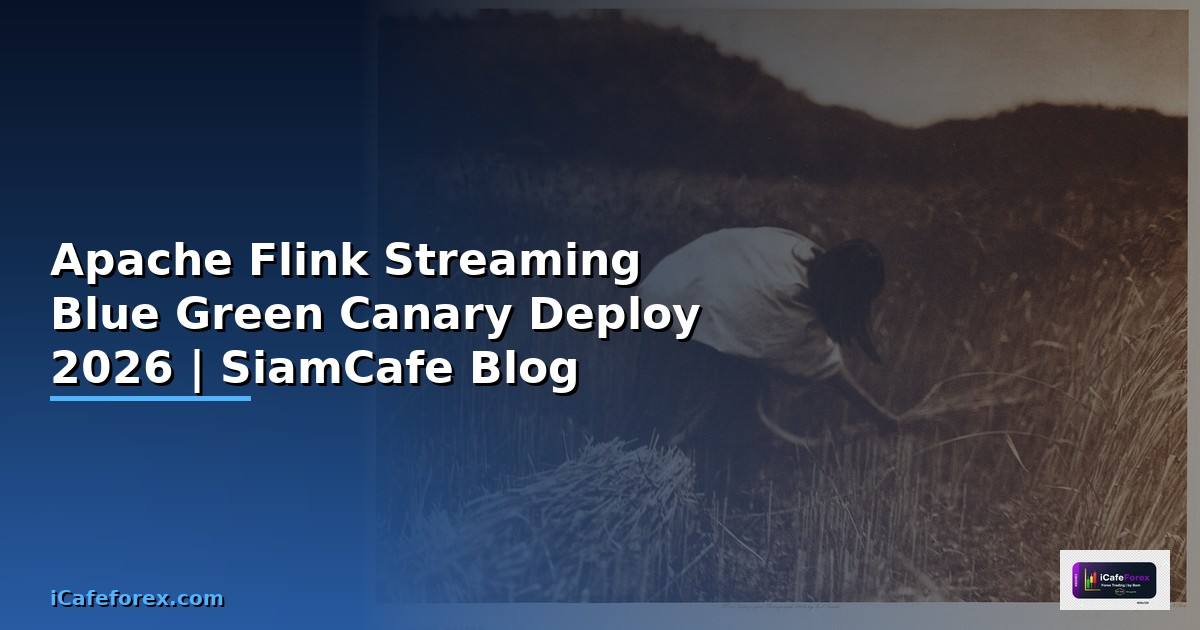 Apache Flink Streaming Blue Green Canary Deploy