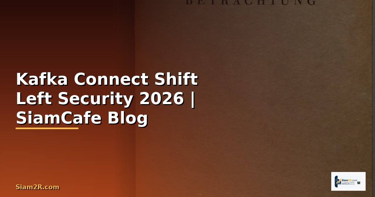 Kafka Connect Shift Left Security