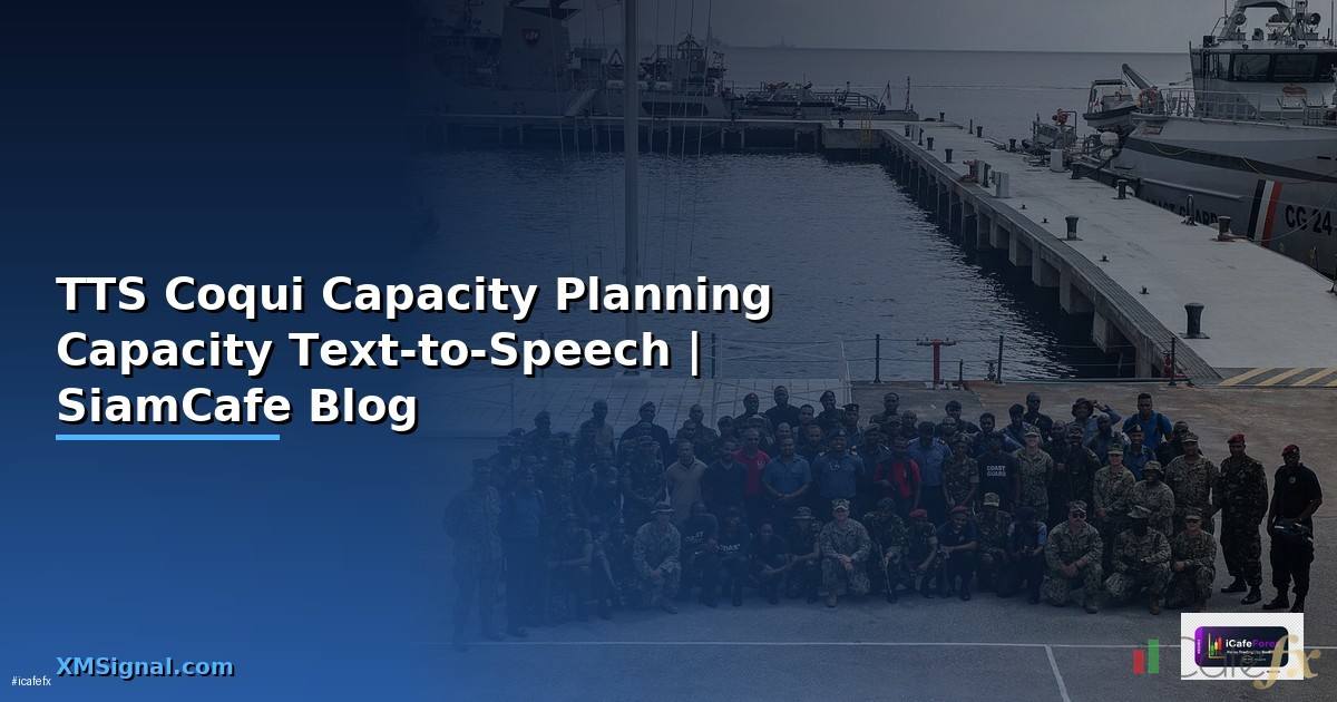 TTS Coqui Capacity Planning — วางแผน Capacity