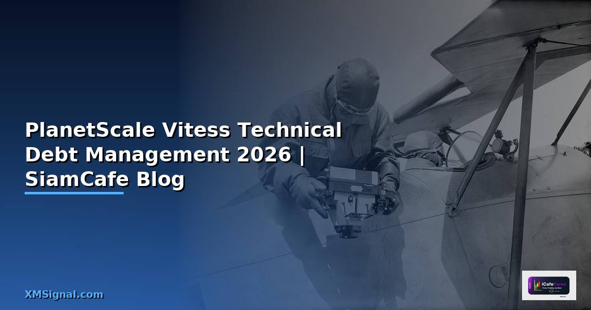 PlanetScale Vitess Technical Debt Management