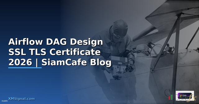 Airflow DAG Design SSL TLS Certificate