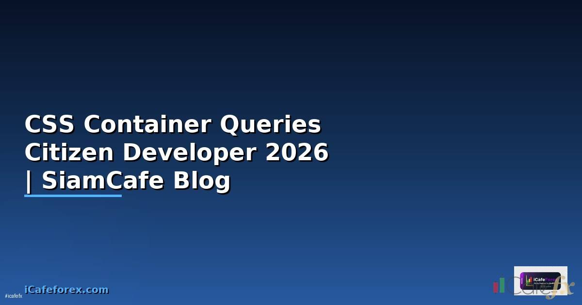 CSS Container Queries Citizen Developer