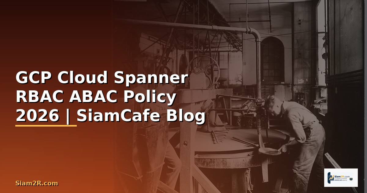 GCP Cloud Spanner RBAC ABAC Policy