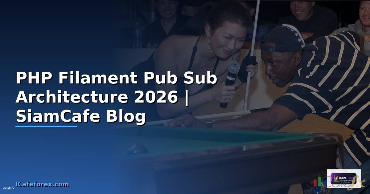 PHP Filament Pub Sub Architecture