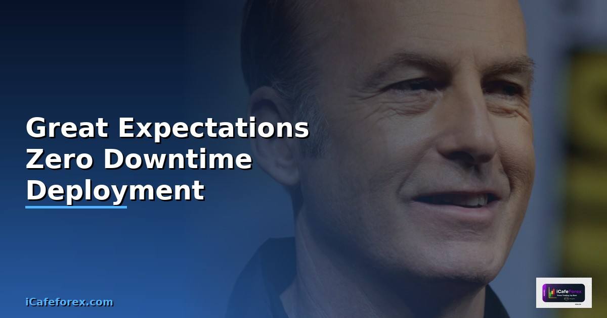Great Expectations Zero Downtime Deployment —