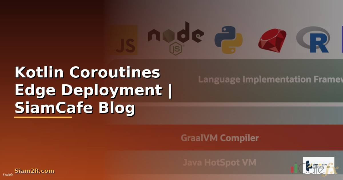 Kotlin Coroutines Edge Deployment