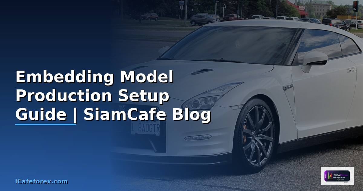 Embedding Model Production Setup Guide