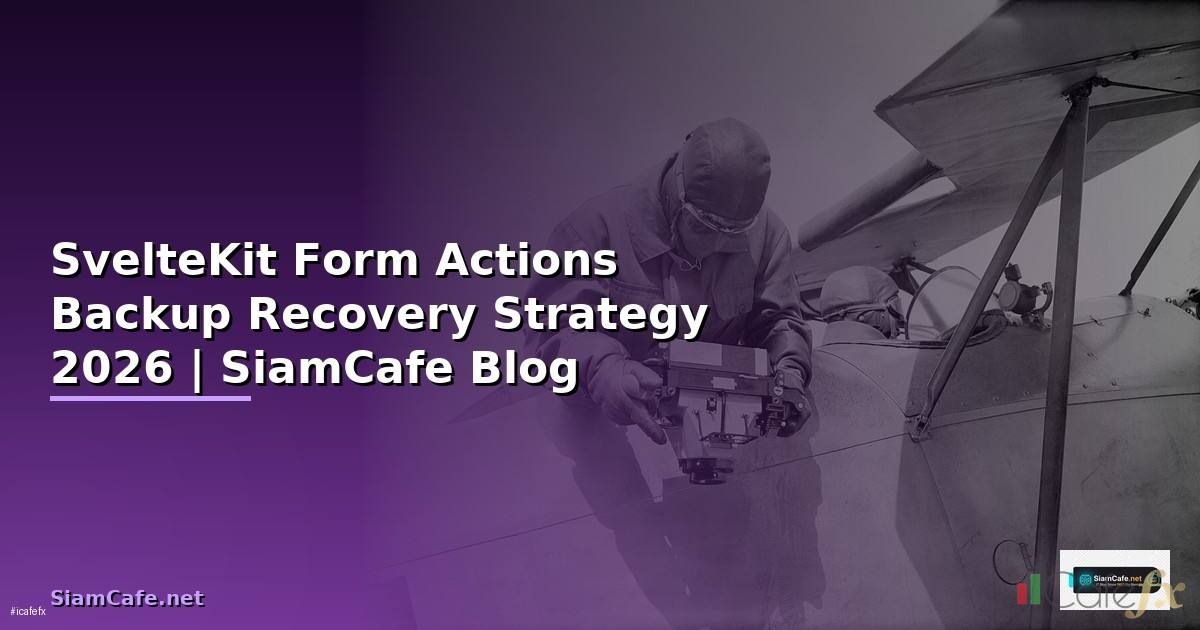 SvelteKit Form Actions Backup Recovery Strategy
