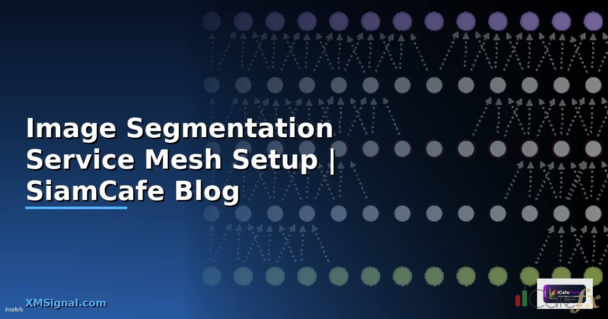 Image Segmentation Service Mesh Setup