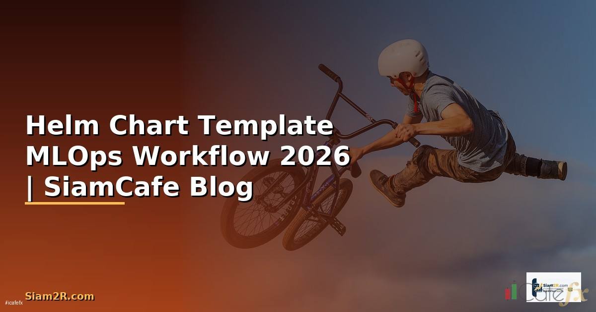 Helm Chart Template MLOps Workflow