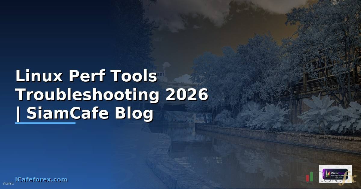 Linux Perf Tools Troubleshooting แก้ปัญหา