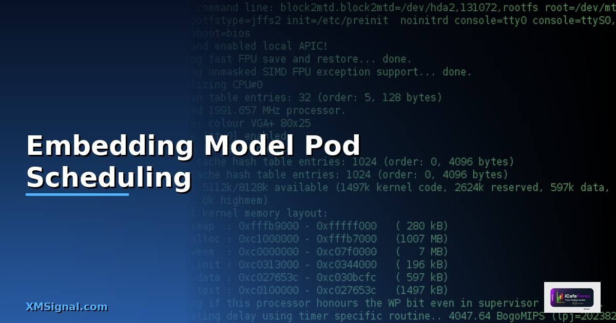Embedding Model Pod Scheduling — วิธีตั้งค่าและใช้งานจริงพร้อมตัวอย่าง