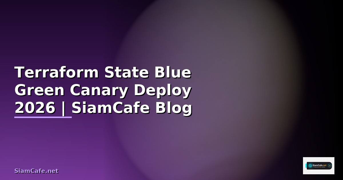 Terraform State Blue Green Canary Deploy