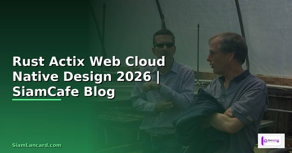 Rust Actix Web Cloud Native Design