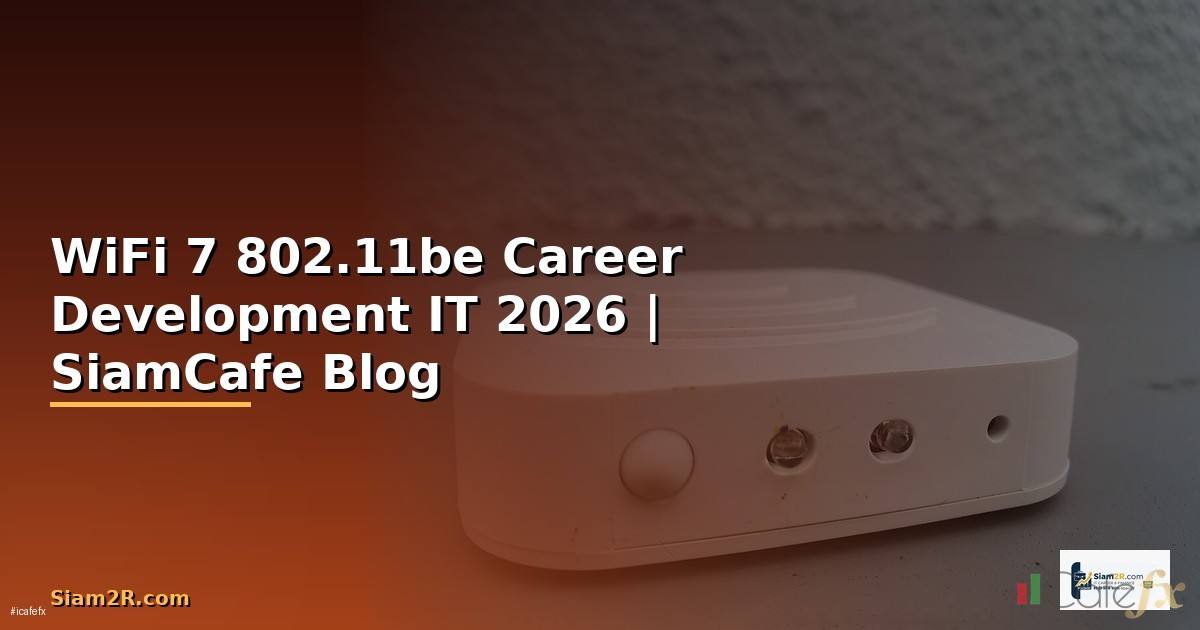 WiFi 7 802.11be Career Development IT