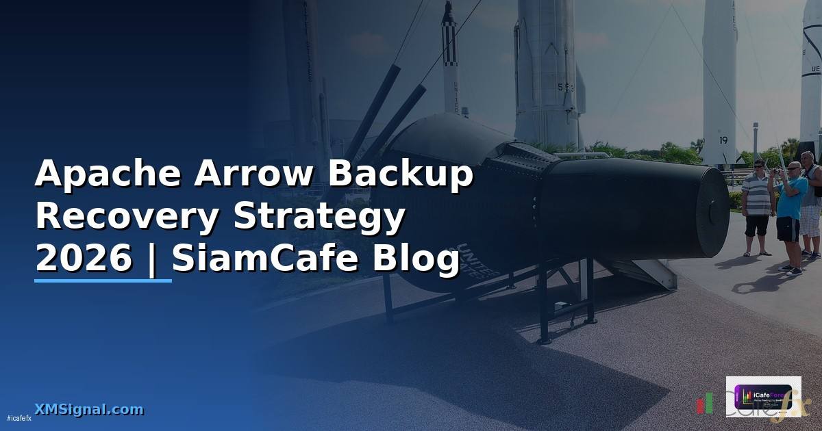 Apache Arrow Backup Recovery Strategy