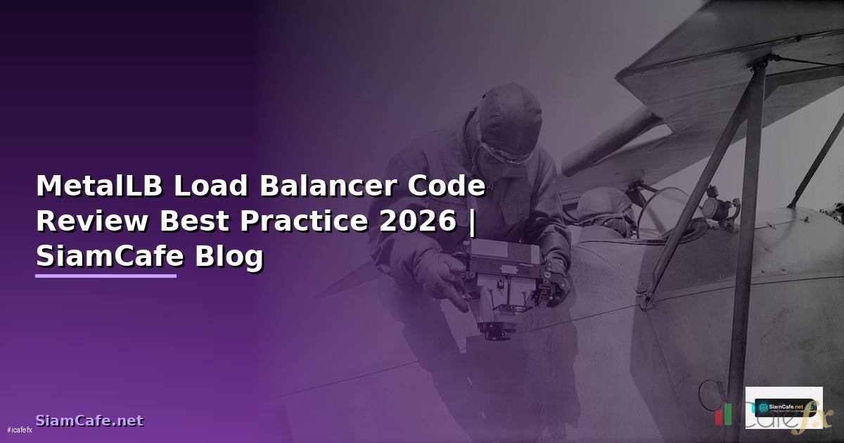 MetalLB Load Balancer Code Review Best Practice