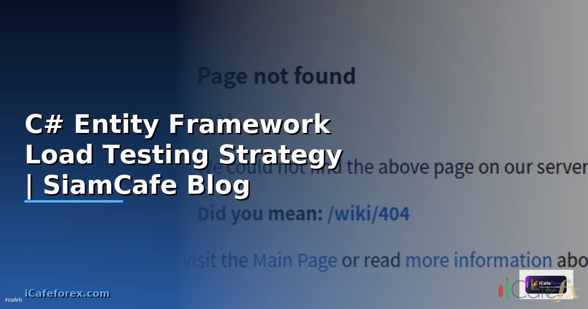 C# Entity Framework Load Testing Strategy