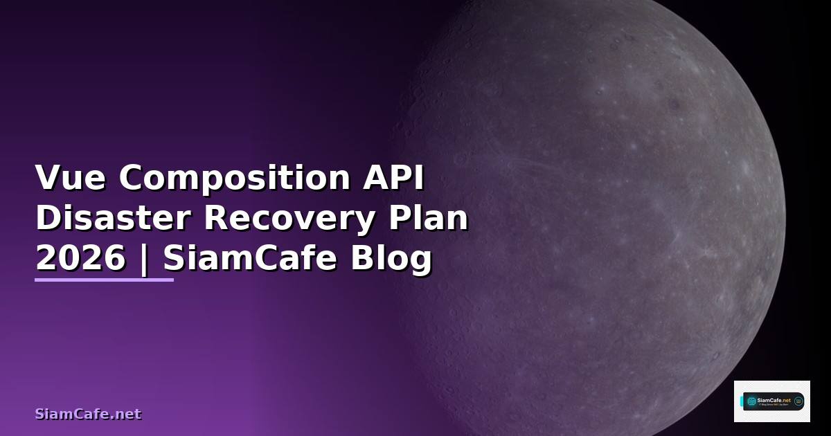 Vue Composition API Disaster Recovery Plan