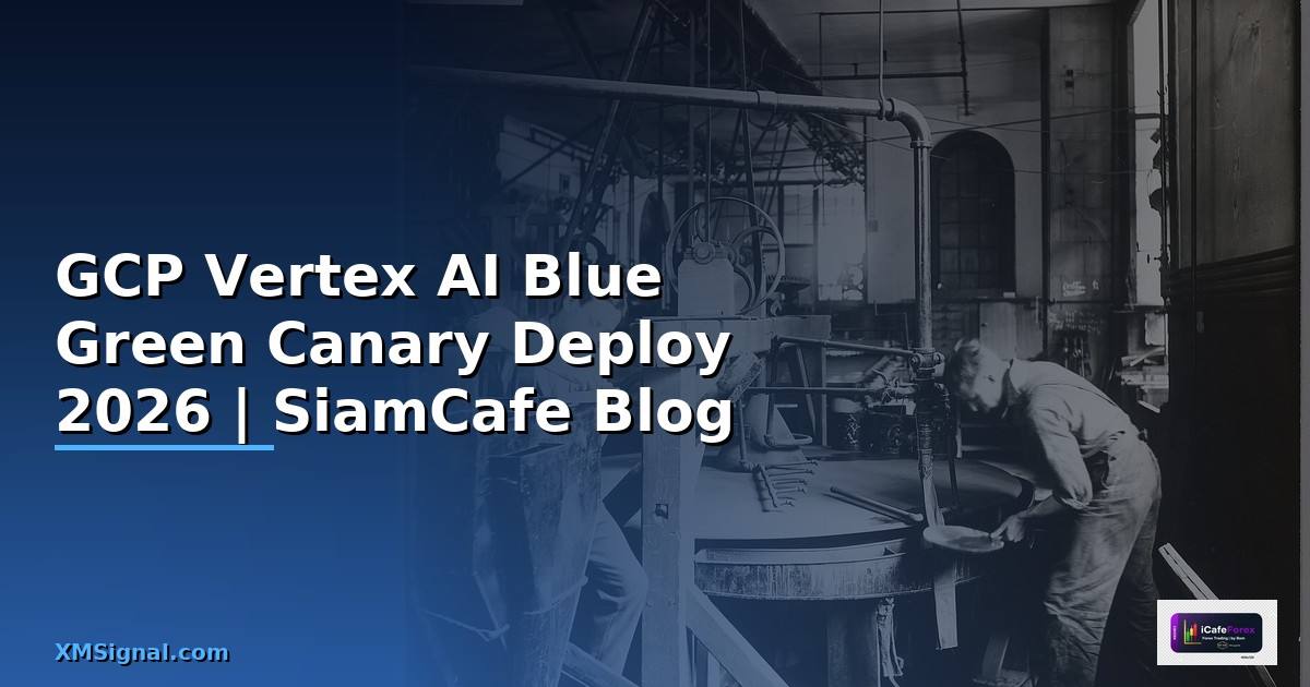 GCP Vertex AI Blue Green Canary Deploy