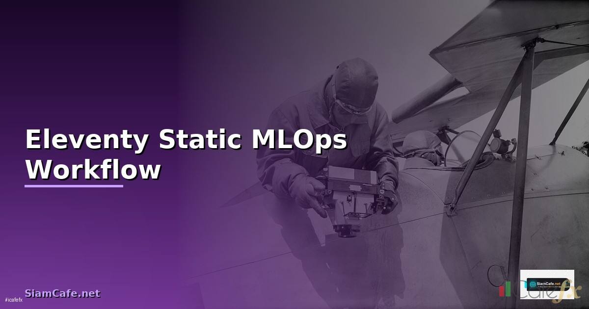 Eleventy Static MLOps Workflow —