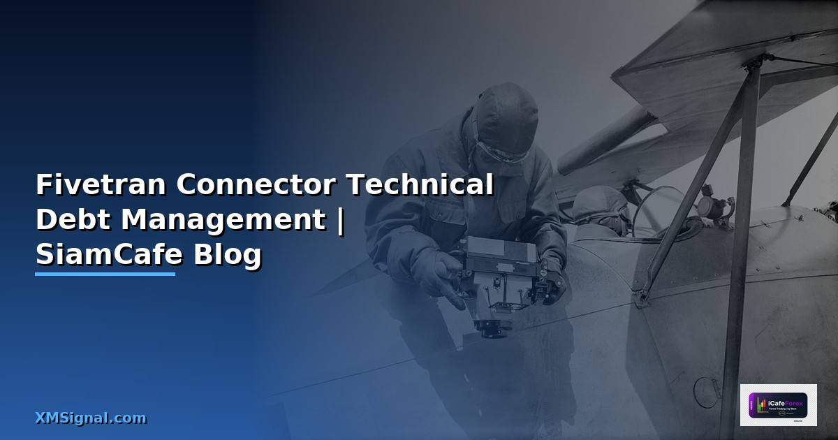 Fivetran Connector Technical Debt Management