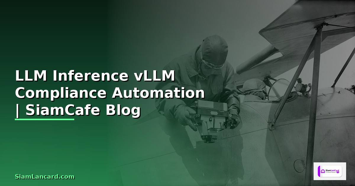 LLM Inference vLLM Compliance Automation
