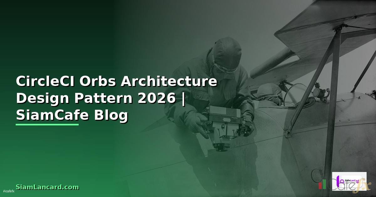 CircleCI Orbs Architecture Design Pattern