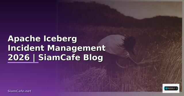 Apache Iceberg Incident Management