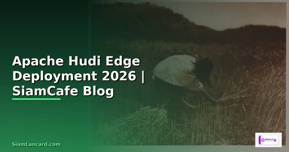 Apache Hudi Edge Deployment