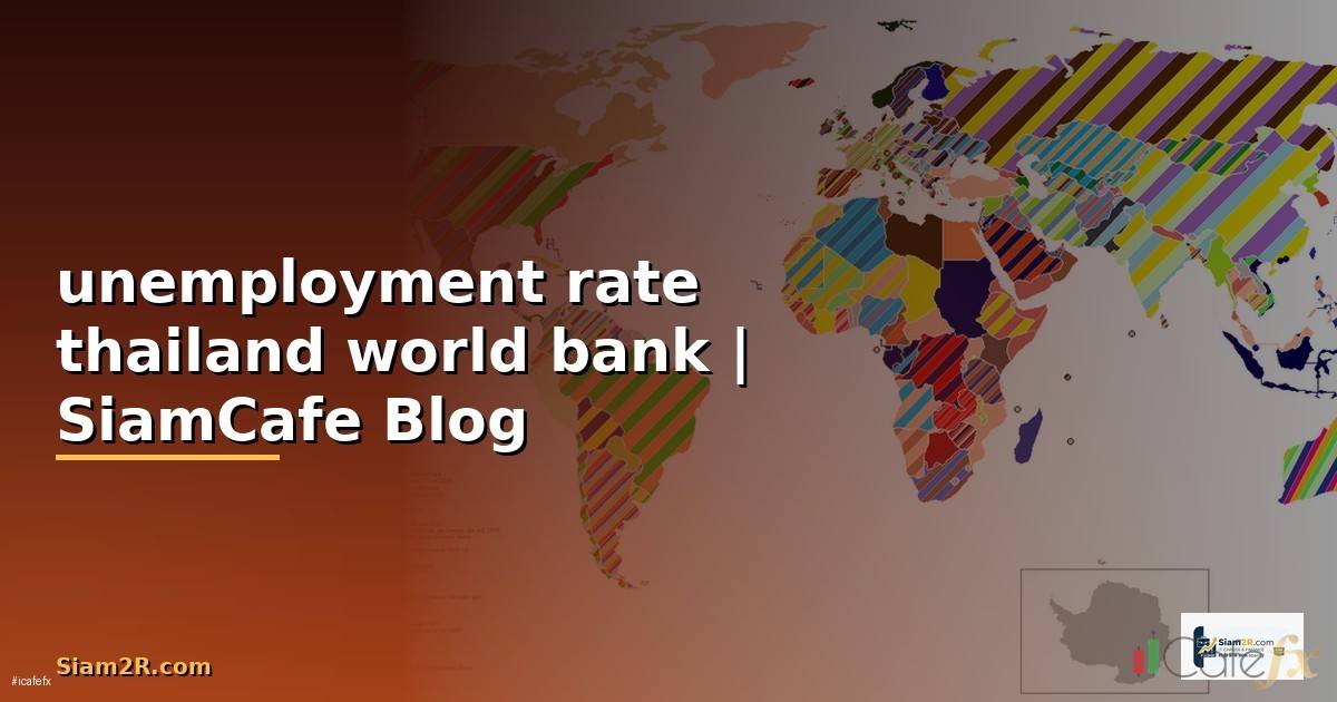 unemployment rate thailand world bank