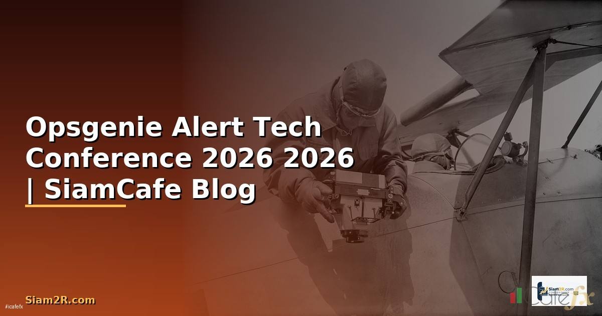 Opsgenie Alert Tech Conference 2026