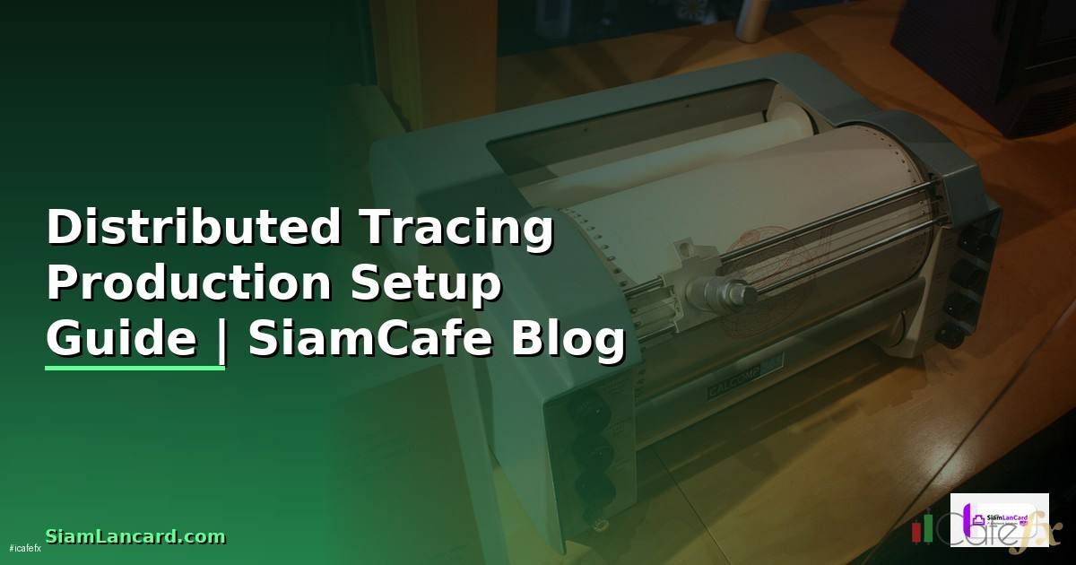 Distributed Tracing Production Setup Guide