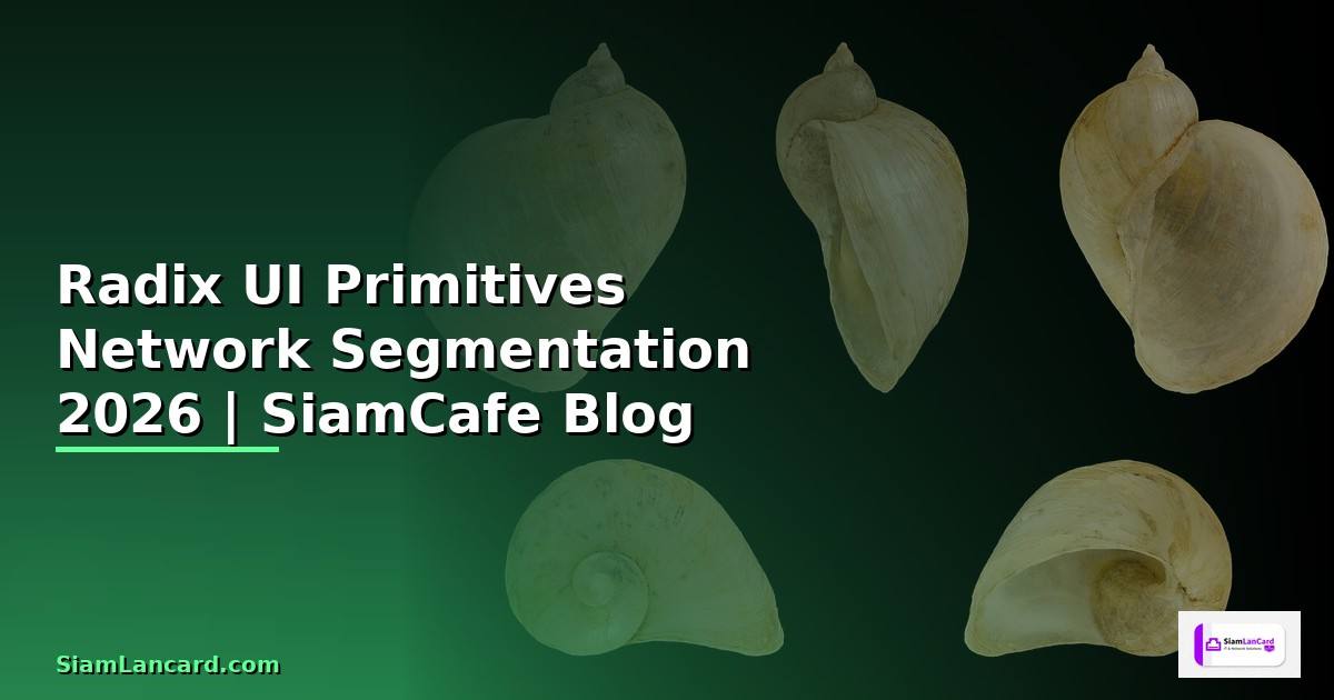 Radix UI Primitives Network Segmentation