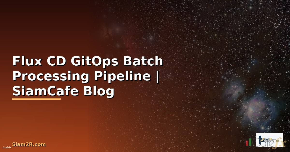 Flux CD GitOps Batch Processing Pipeline