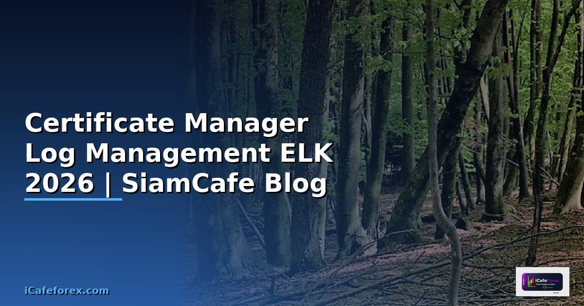 Certificate Manager Log Management ELK