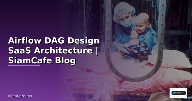 Airflow DAG Design SaaS Architecture