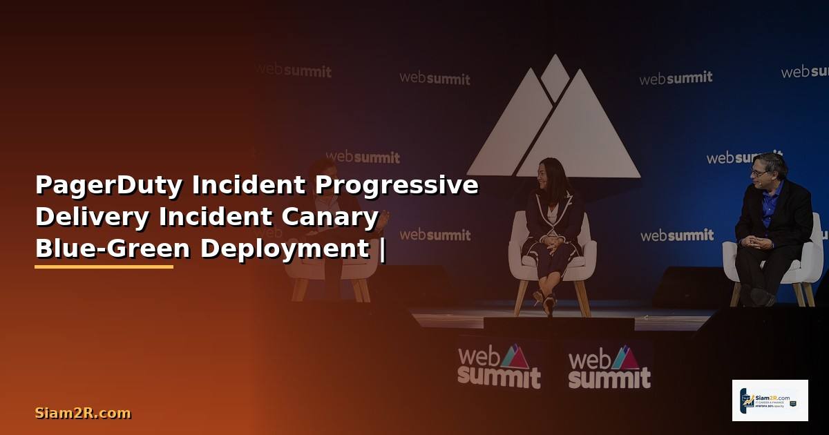 PagerDuty Incident กับ Progressive Delivery —