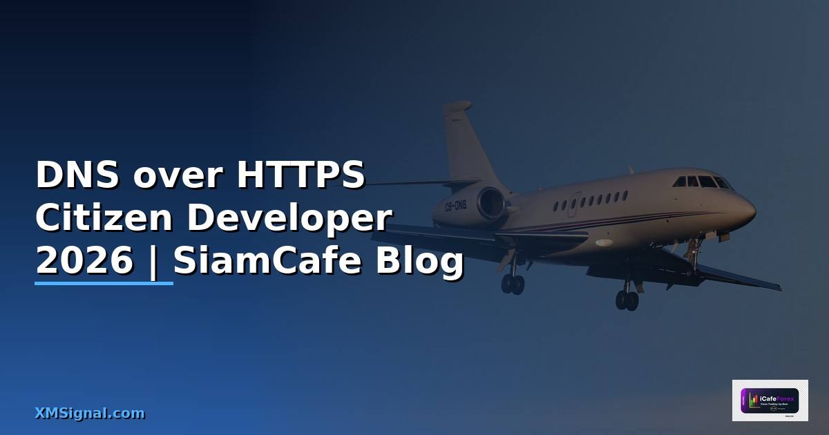 DNS over HTTPS Citizen Developer