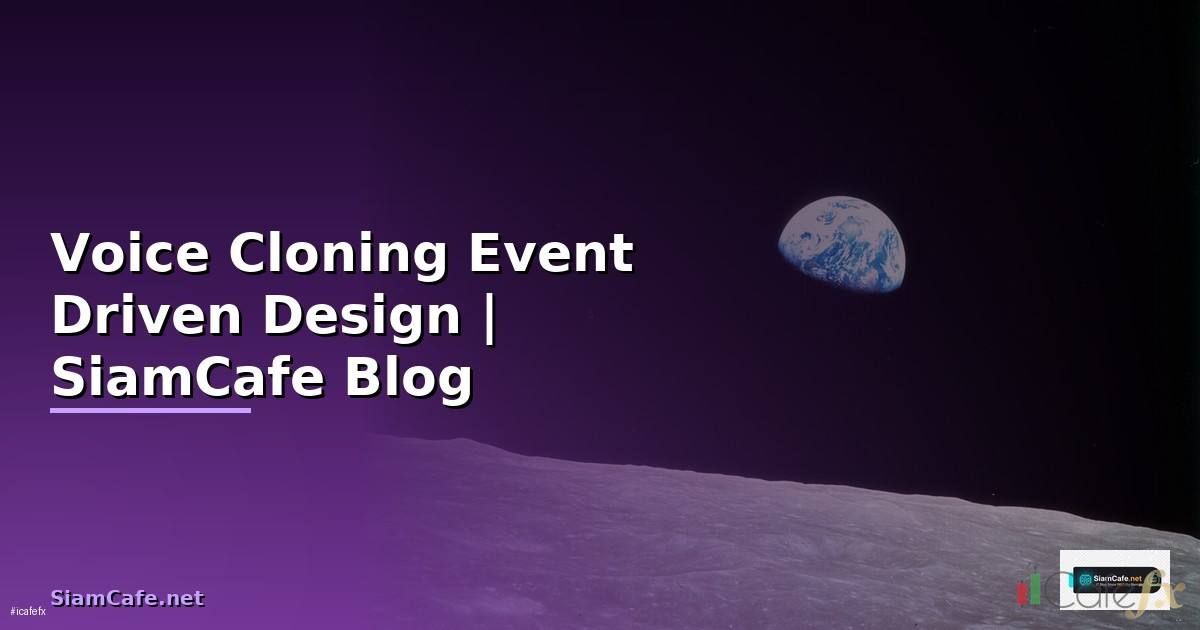 Voice Cloning Event Driven Design