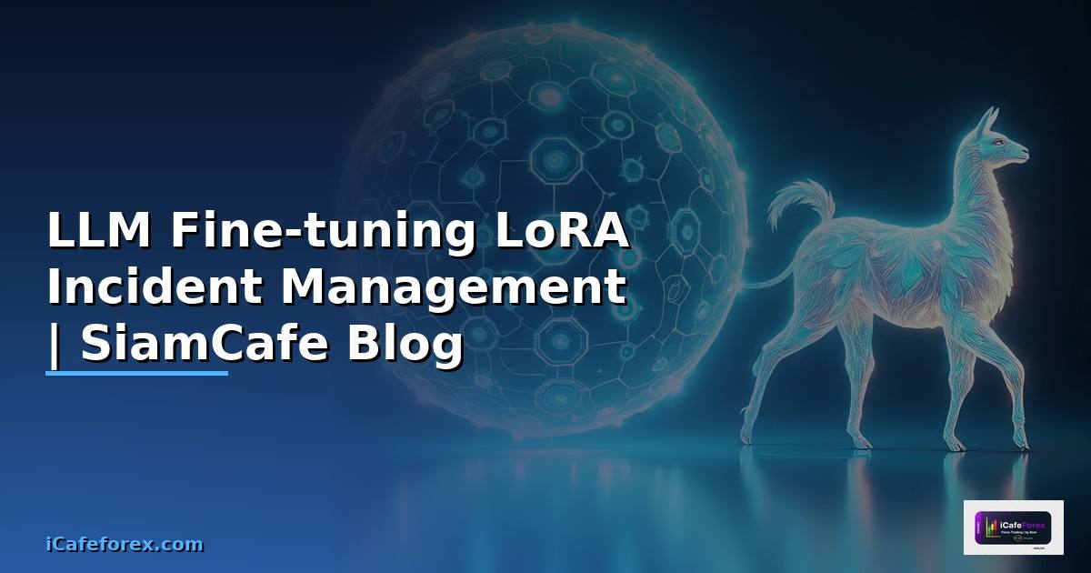 LLM Fine-tuning LoRA Incident Management