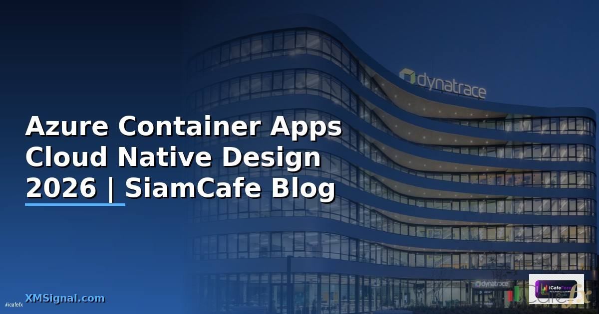 Azure Container Apps Cloud Native Design
