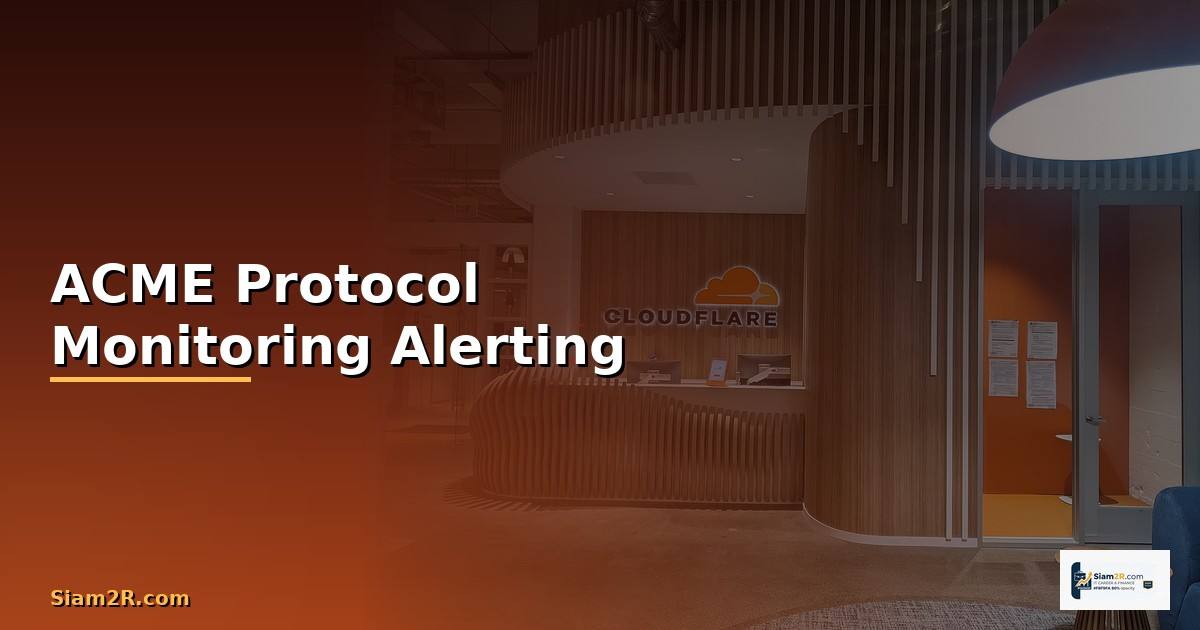 ACME Protocol Monitoring และ Alerting —