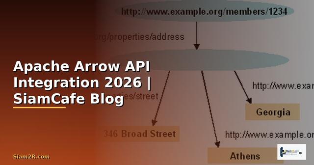 Apache Arrow API Integration เชื่อมต่อระบบ — คู่มือฉบับสมบูรณ์ 2026