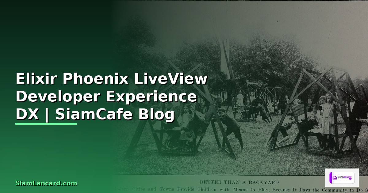 Elixir Phoenix LiveView Developer Experience DX