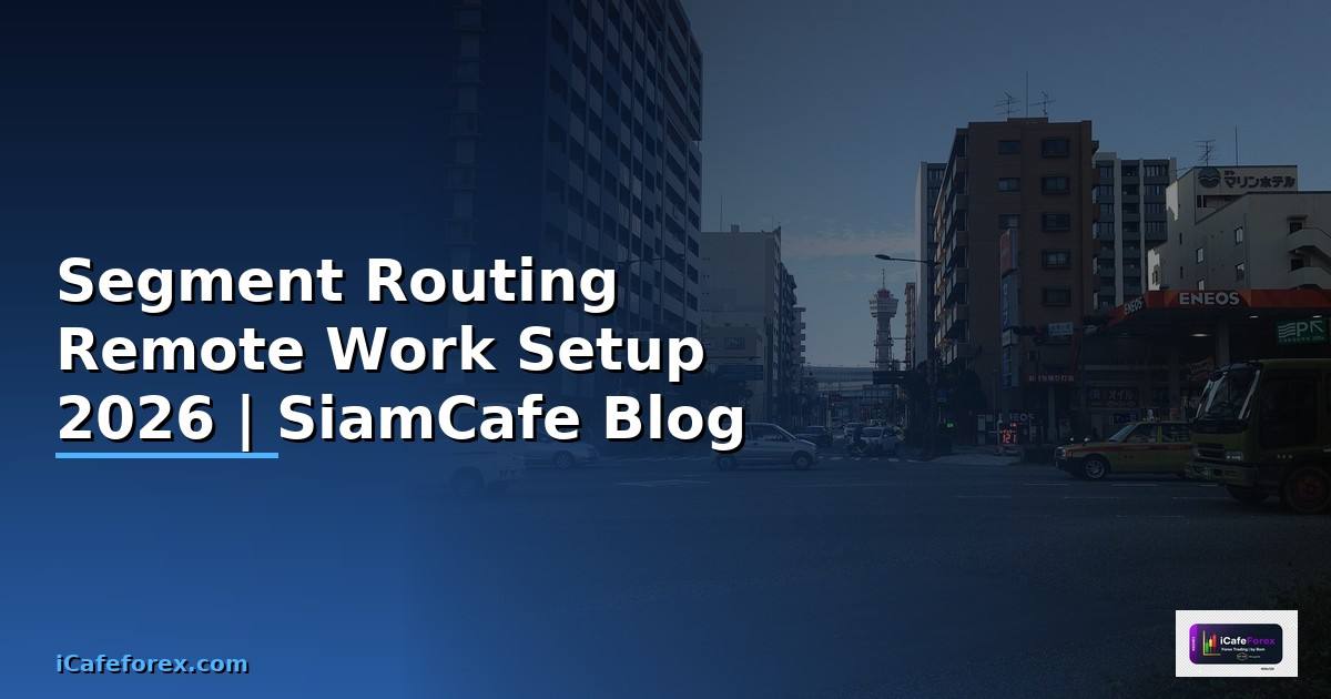 Segment Routing Remote Work Setup